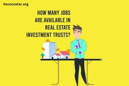 How Many Jobs Are Available in Real Estate Investment Trusts