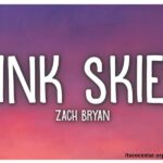 What Is Pink Skies by Zach Bryan About